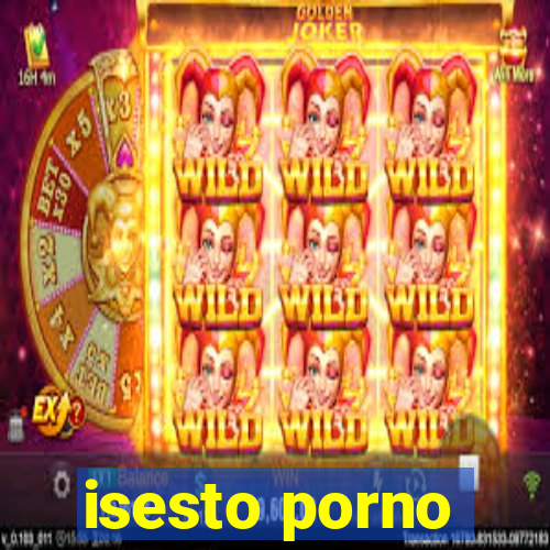 isesto porno